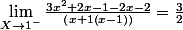 \lim_{X\to1^{-}}\frac{3x^{2}+2x-1-2x-2}{\left(x+1\left(x-1 \right) \right)}=\frac{3}{2}